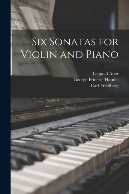 Six Sonatas for Violin and Piano av George Frideric Handel, Leopold Auer, Carl Friedberg Paperback