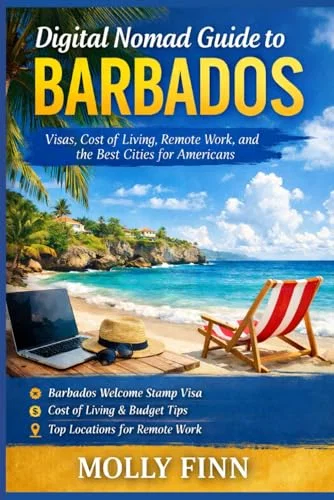 Digital Nomad Guide to Barbados: Visas, Cost of Living, Remote Work, and the Best Cities for Americans