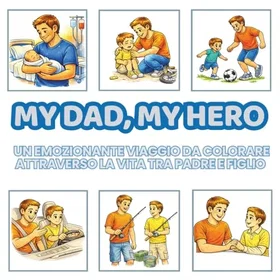 My Dad, My Hero: Un Libro Da Colorare Padre E Figlio