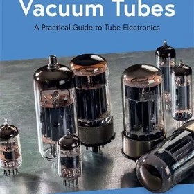 Elektor Verlag Vacuum Tubes: A Practical Guide to Tube Electronics