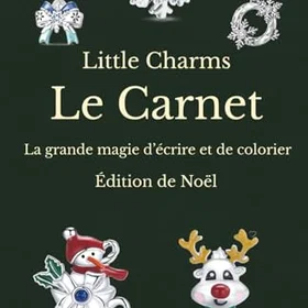 Elzbieta Little Charms Le Carnet: La Grande Magie D’écrire Et De Colorier Édition De Noël Färgläggningsbok