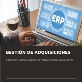Ediciones Nuestro Conocimiento GESTIÓN DE ADQUISICIONES: Gestionar la comunicación y la relación con los proveedores