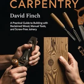 Survival Carpentry: A Practical Guide to Building with Reclaimed Wood