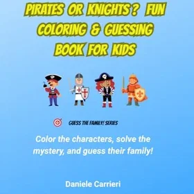Pirates Or Knights ? Fun Färgläggnings- och Gissningsbok för Barn Färgläggningsbok