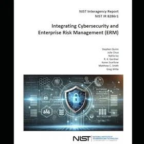 NIST Integrating Cybersecurity ad Enterprise Risk Management (ERM): Interagency Report IR 8286r1
