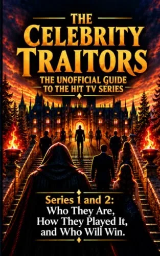 The Celebrity Traitors: The Unofficial Guide to Series 1 and 2: Who They Are, How They Played It, and Who Will Win