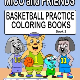Mico And Friends Basketball Practice Färgläggningsbok för barn ålder 6-8 och uppåt