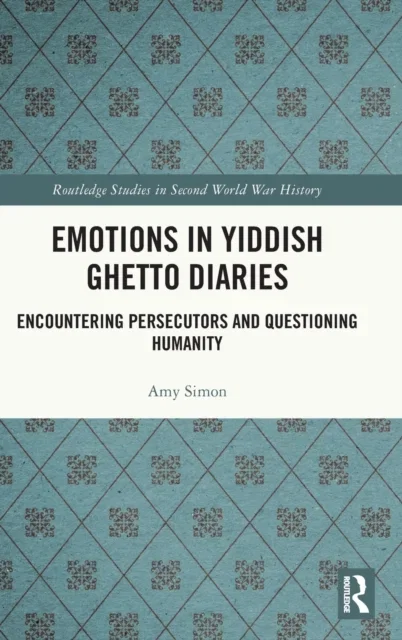 Emotions in Yiddish Ghetto Diaries Hardcover