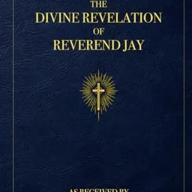 SOME The Divine Revelation of Reverend Jay
