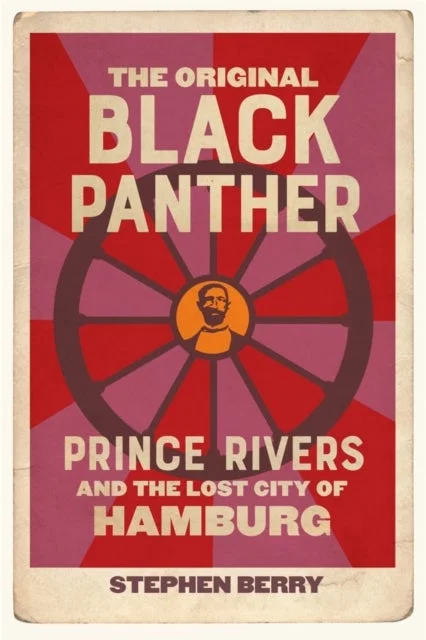 The Original Black Panther Prince Rivers and the Lost City of Hamburg