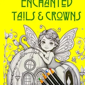 Enchanted Tails & Crowns Färgläggningsbok