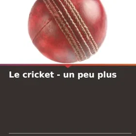 Editions Notre Savoir Le cricket - un peu plus