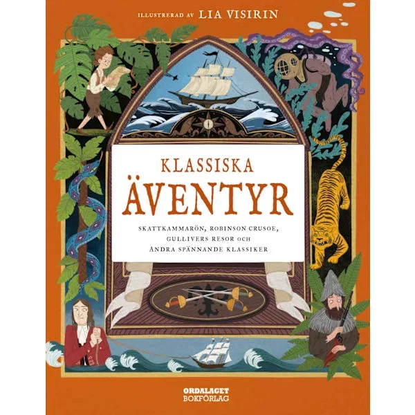 Klassiska äventyr : Skattkammarön, Robinson Crusoe, Gullivers resor och andra klassiska äventyr Häftad