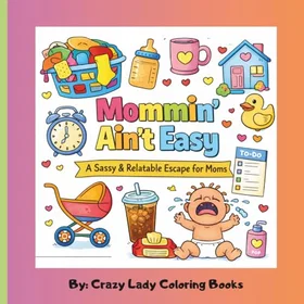 MomMindCare Mommin' Ain't Easy Färgläggningsbok för Mamma