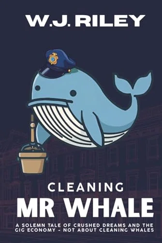 CLEANING MR WHALE: A solemn tale of crushed dreams, life pressures and the gig economy - not about cleaning whales