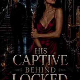 Arcane His Captive Behind Locked Doors (book)