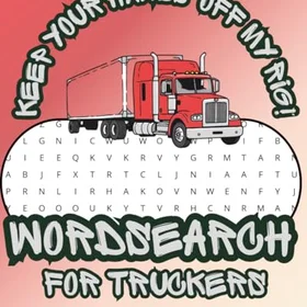 Keep Your Hands Off My Rig!: The Ultimate Trucker's Activity Book