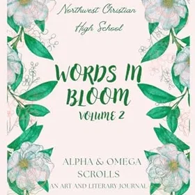 Words in Bloom, Volym Två: Alpha & Omega Scrolls, En Konst- och Litteraturtidskrift
