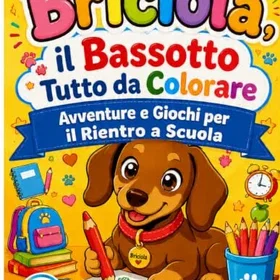 Briciola Il Bassotto Tutto Da Colorare Äventyr Och Spel För Skolan Återgång Färgläggningsbok För Barn