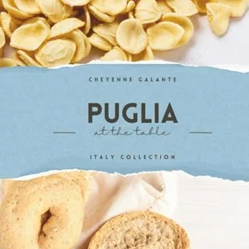 Puglia at the table: Italy collection