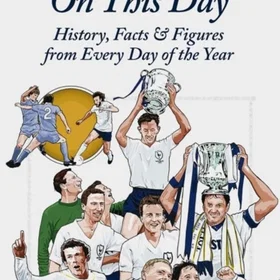 Tottenham Hotspur FC Spurs On This Day
