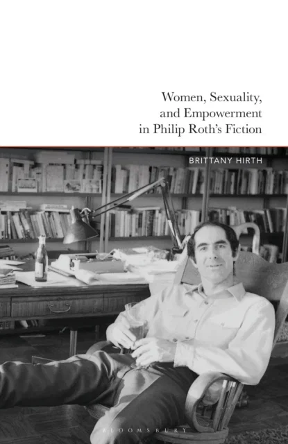 Women, Sexuality, and Empowerment in Philip Roth’s Fiction