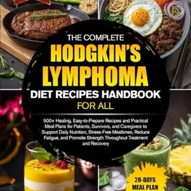 Hodgkin DET KOMPLETT ’S LYMPHOMA DIET RECIPES HANDBOOK FOR ALL