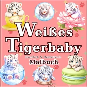 Weiss Weißes Tigerbaby Färgläggningsbok för Vuxna