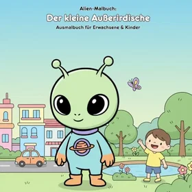 Der Kleine Außerirdische: Geschichte & Malbuch Färgläggningsbok för Vuxna och Barn