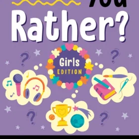 Z Would You Rather? Girls Edition