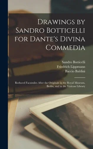 Drawings by Sandro Botticelli for Dantes Divina Commedia Hardcover