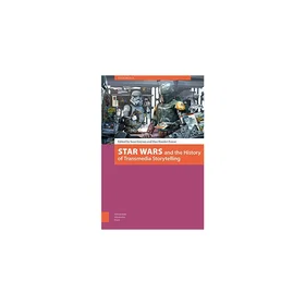 Star Wars and the History of Transmedia Storytelling Paperback