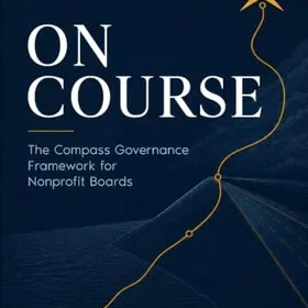 Waypoint On Course: The Compass Governance Framework for Nonprofit Boards