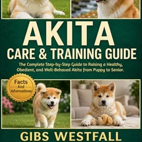 Akita VÅRD OCH TRÄNINGSGUIDE