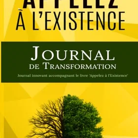 Beautiful Journal de Transformation, Appelez à L'Existence