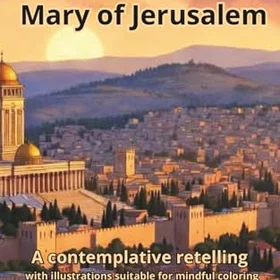 Mindful Moments: Mary of Jerusalem Färgläggningsbok