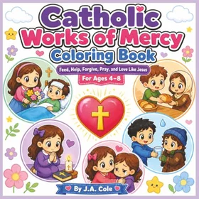 Catholic Works Of Mercy Färgläggningsbok för åldrarna 4-8