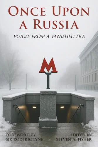 Once Upon a Russia: Voices From a Vanished Era Paperback