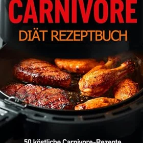 Carnivore Airfryer Diät Kokbok