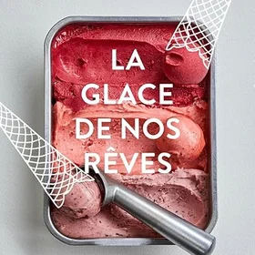 La glace de nos rêves