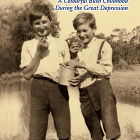 Our Houseless Home: A Colourful Bush Childhood During the Great Depression