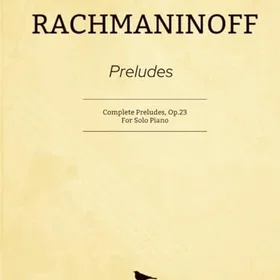 Rachmaninoff Preludes: Complete Preludes, Op.23