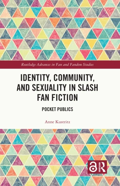 Identity, Community, and Sexuality in Slash Fan Fiction Hardcover