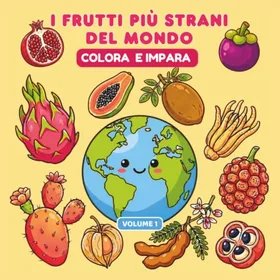 I Frutti Più Strani del Mondo Färgläggningsbok för Barn