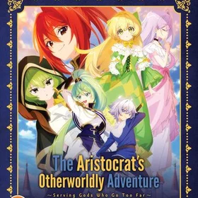 The Aristocrat's Otherworldly Adventure: Serving Gods Who Go Too Far (Blu-Ray)