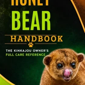HONEY Bear Handbook: The Kinkajou Owner's Full Care Reference