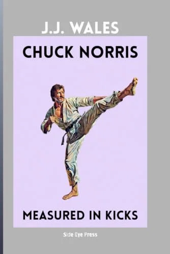 Chuck Norris Measured in Kicks