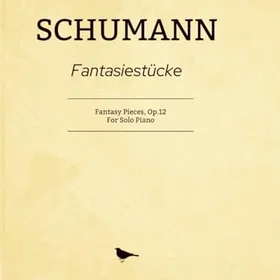 Schumann Fantasiestücke: Fantasy Pieces, Op.12 För Solopiano