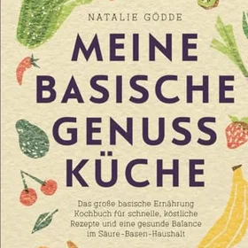 Meine basische Genussküche