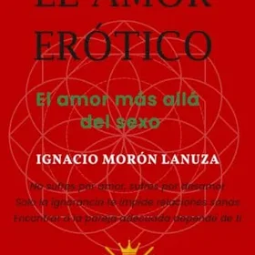 Trama EL AMOR ERÓTICO : El amor más allá del sexo (bok)
